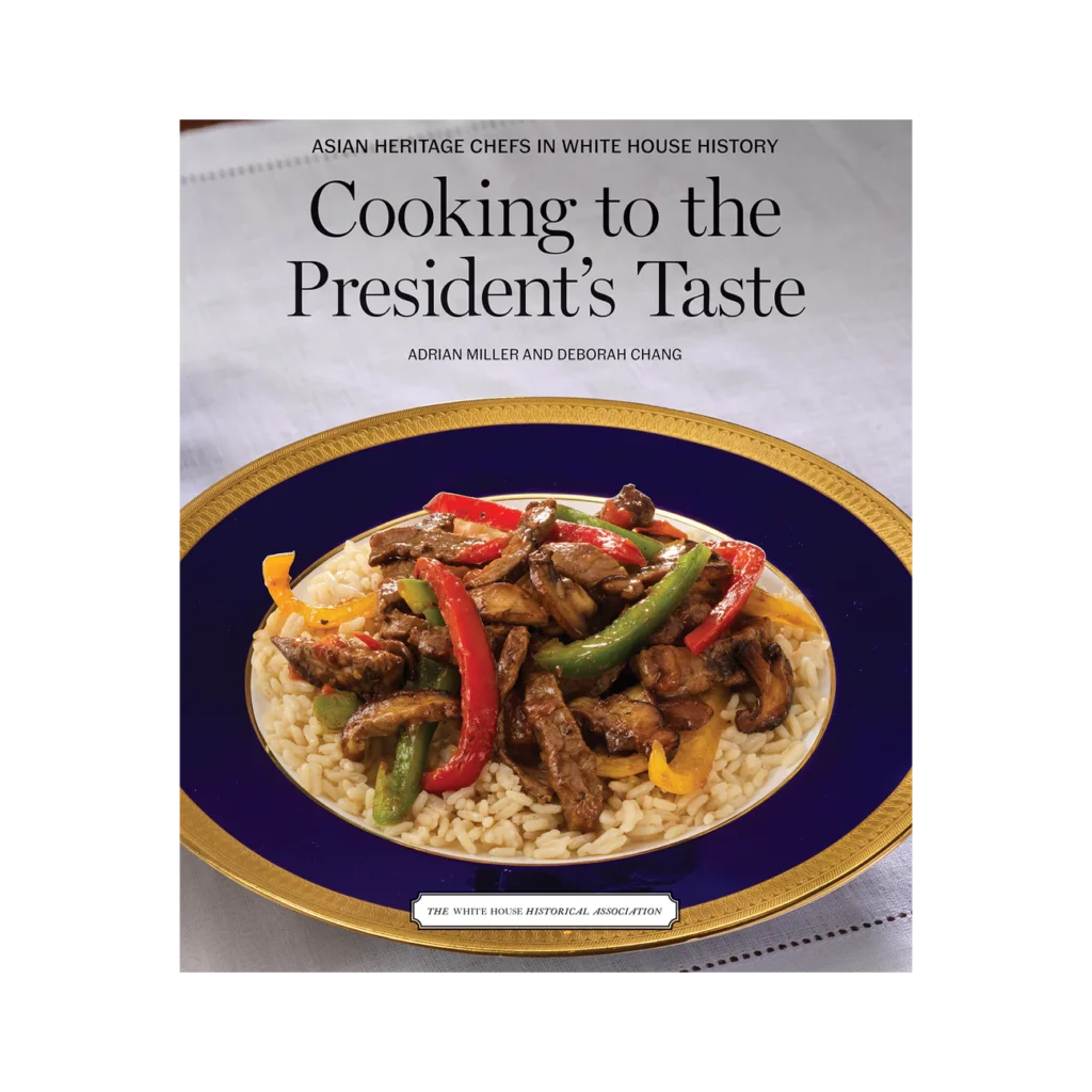 Adrian Miller's latest book, Asian Heritage Chefs in White House History: Cooking to the President’s Taste. New book published by the White House Historical Association.